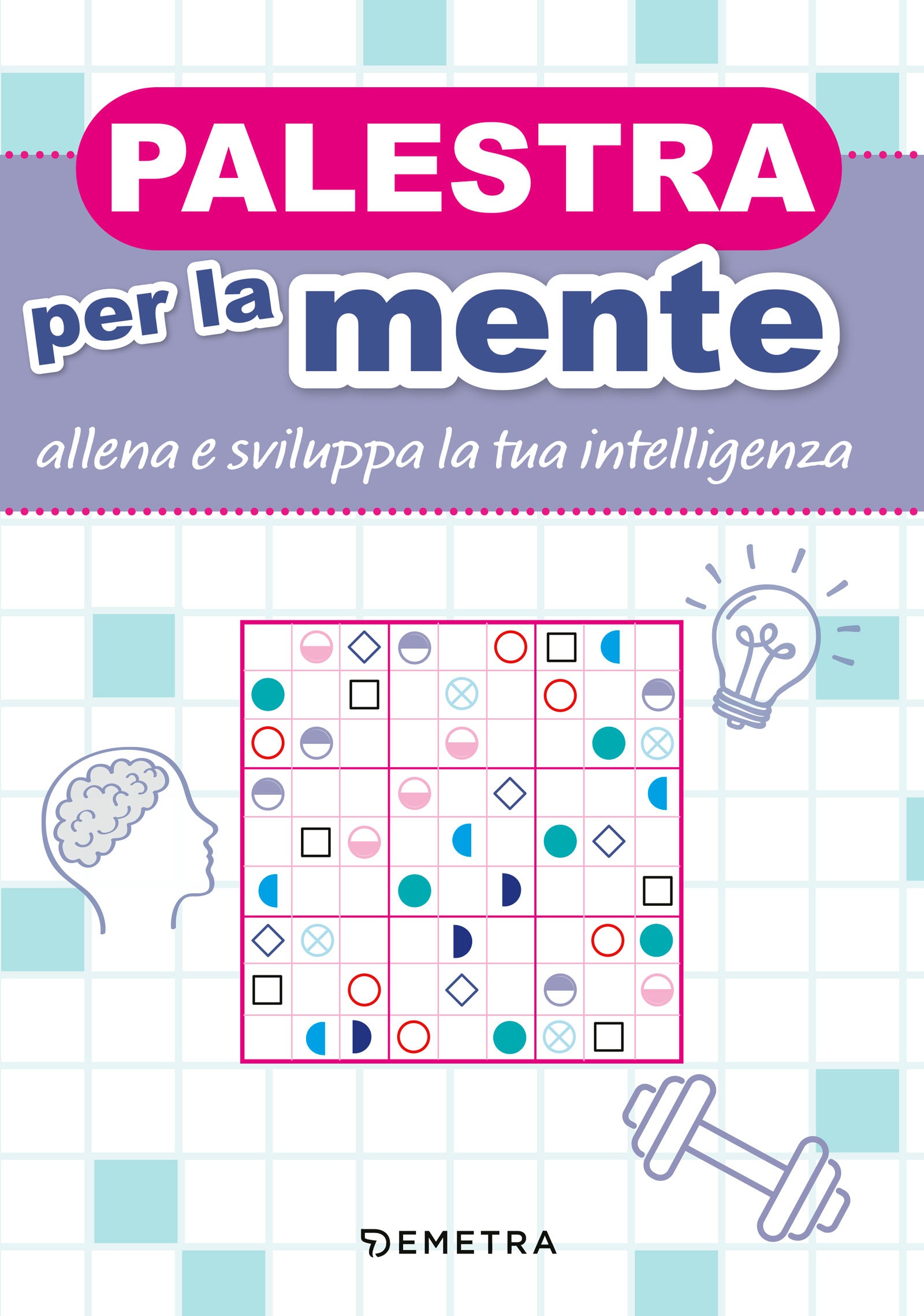 Palestra per la mente. allena e sviluppa la tua intelligenza