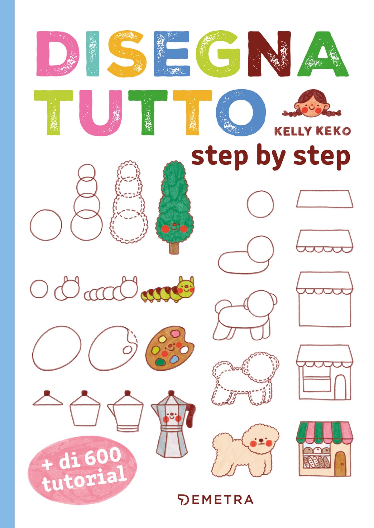 Disegna tutto. Step by step