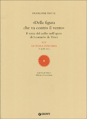 Della figura che va contro il vento. Lettura vinciana - XLV