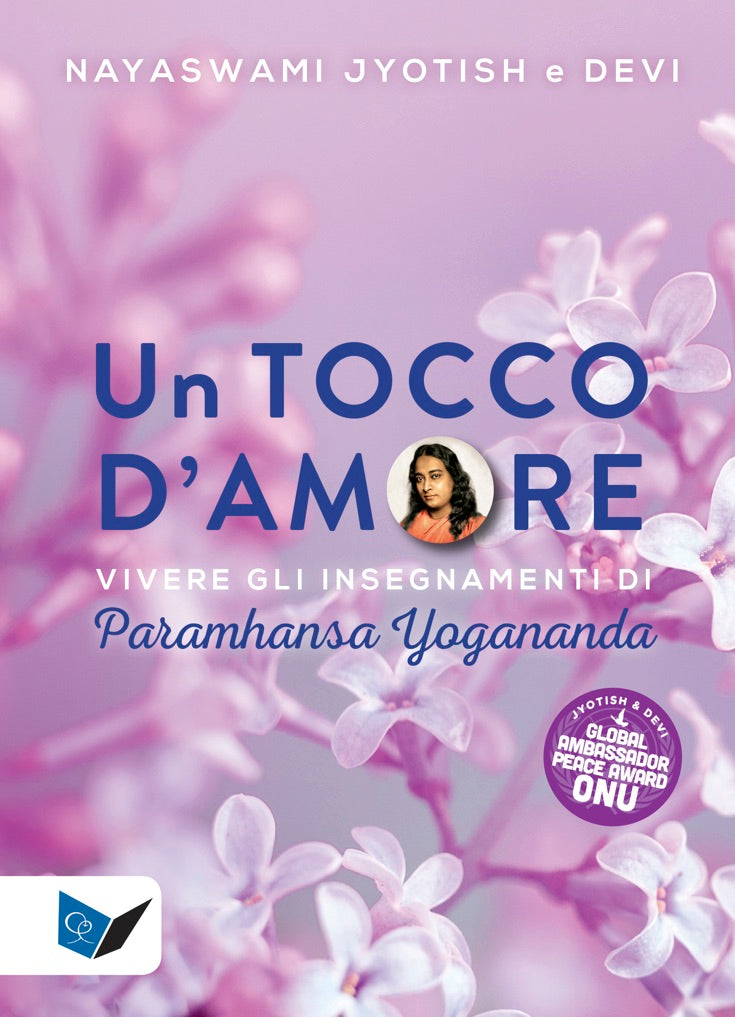 Un Tocco d'Amore. Vivere gli insegnamenti di Paramhansa Yogananda