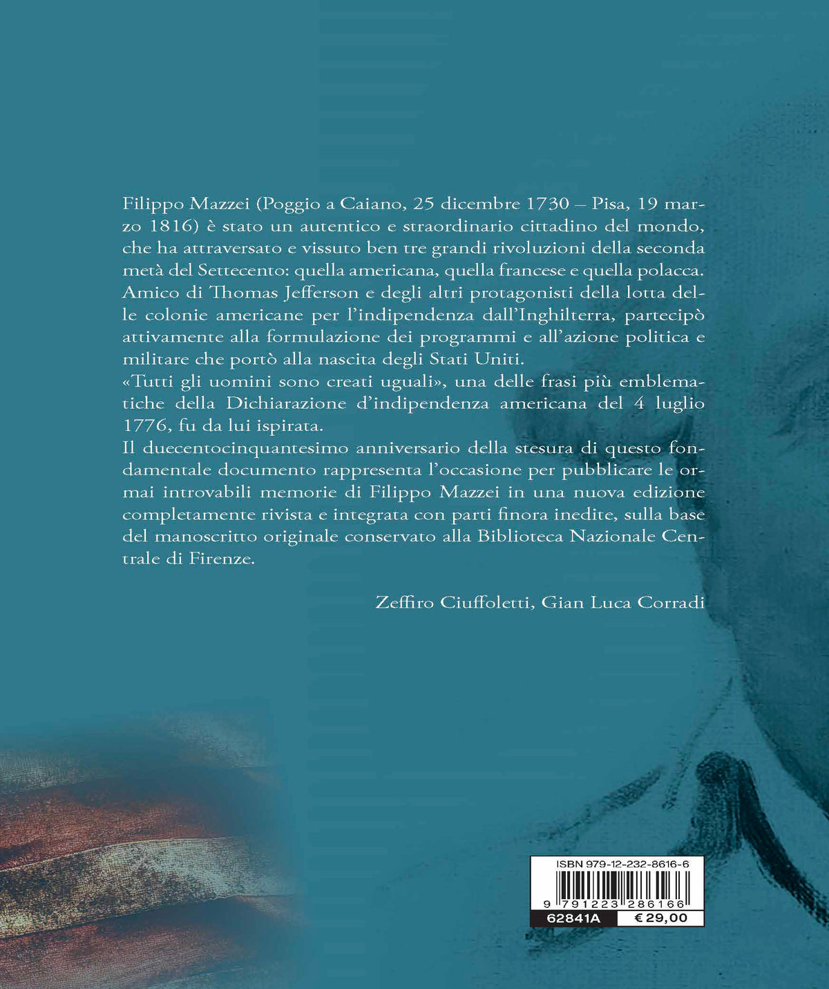 Filippo Mazzei. Vita e peregrinazioni di un illustre toscano tra Vecchio e Nuovo Mondo