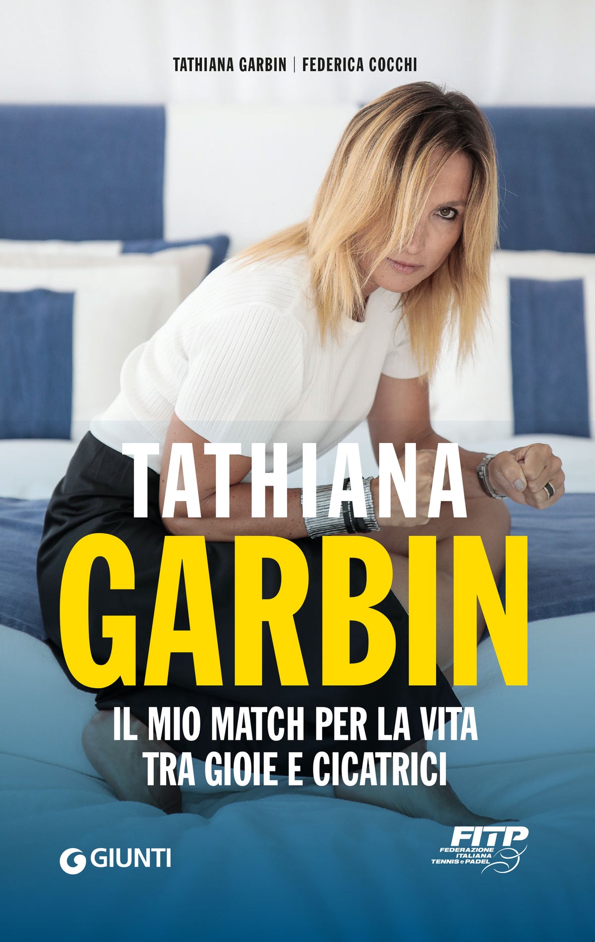 Tathiana Garbin. Il mio match per la vita tra gioie e cicatrici