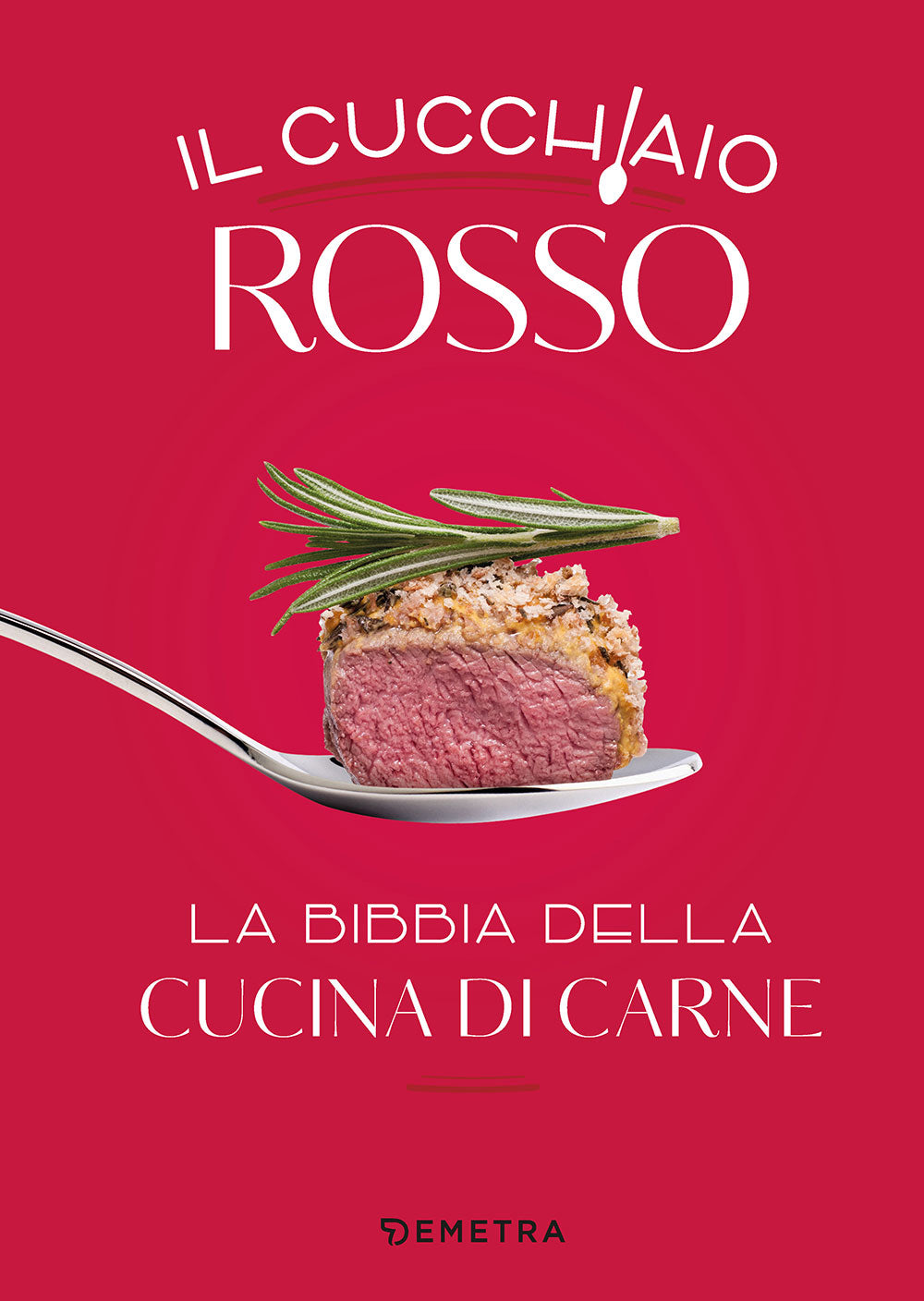 Cucchiaio rosso. La bibbia della cucina di carne