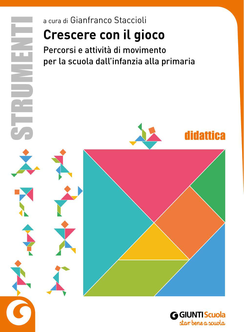 Crescere con il gioco. Percorsi e attività di movimento per la scuola dall’infanzia alla primaria