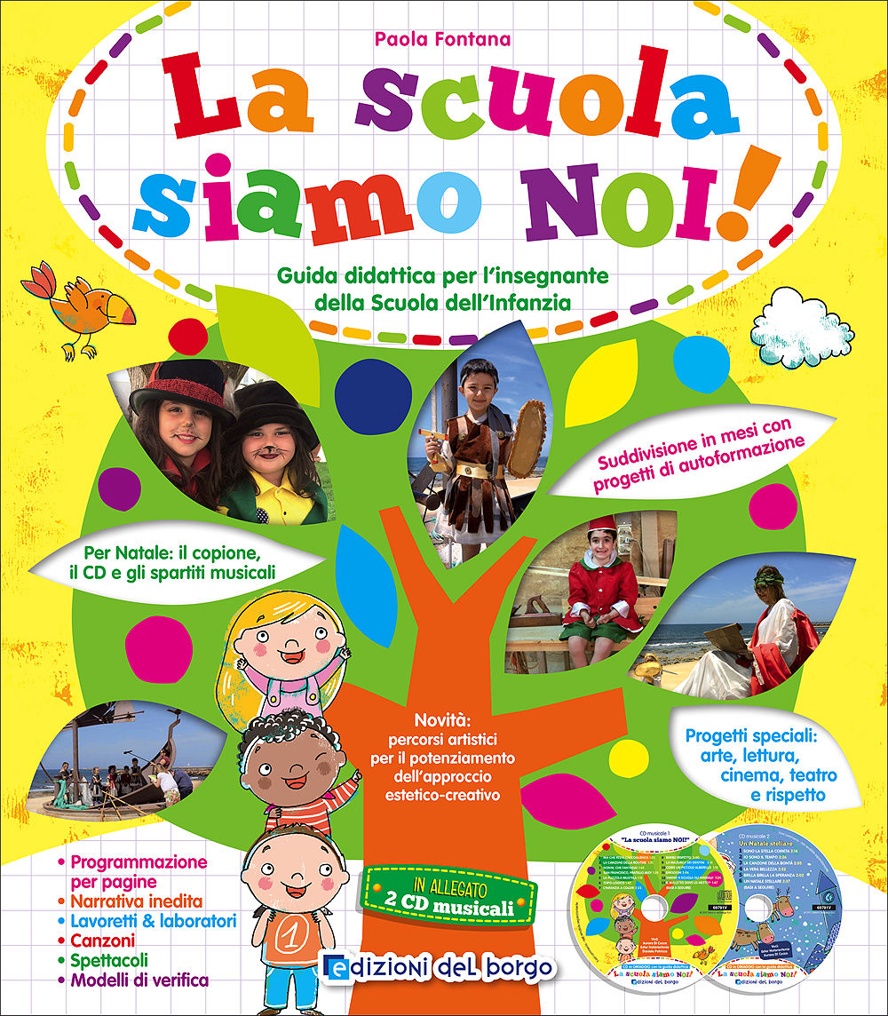 La scuola siamo noi! - Guida didattica per l'insegnante della Scuola dell'Infanzia. In allegato 2 CD musicali