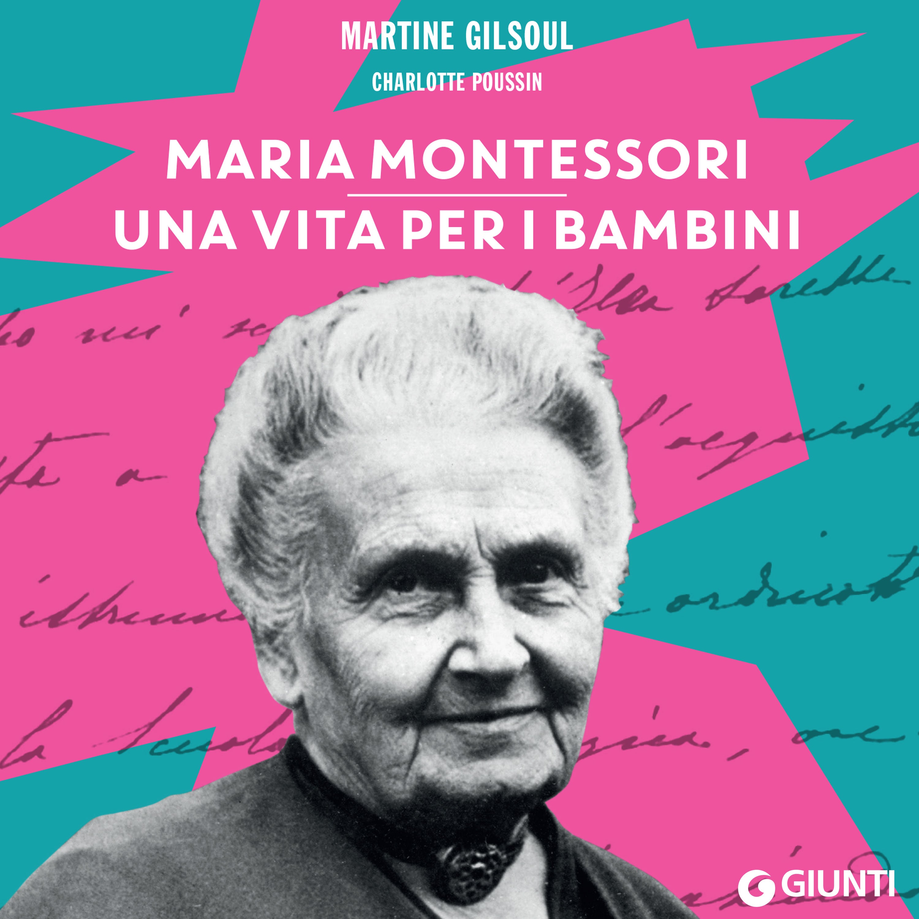 Maria Montessori, una Vita per i Bambini