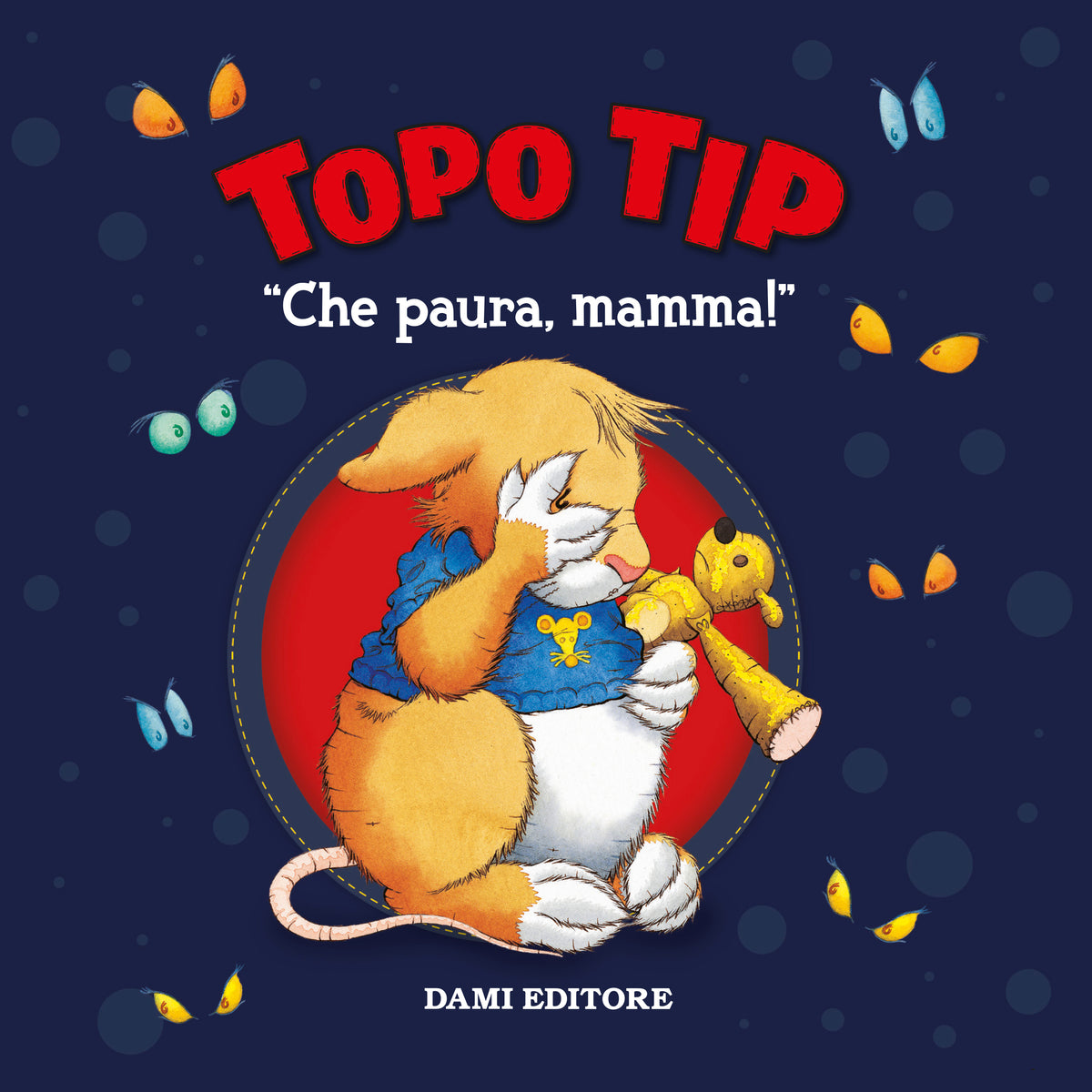 Topo Tip. Che Paura Mamma! Aud
