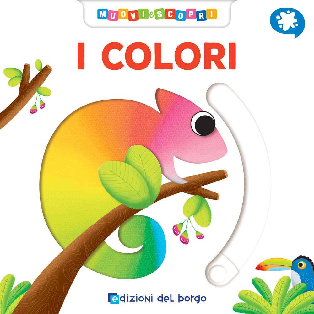 I Colori. Muovi e scopri