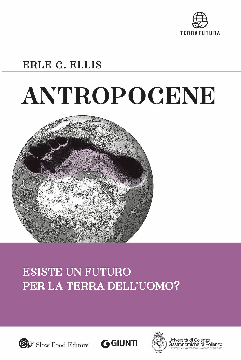 Antropocene. Esiste un futuro per la Terra dell'uomo?