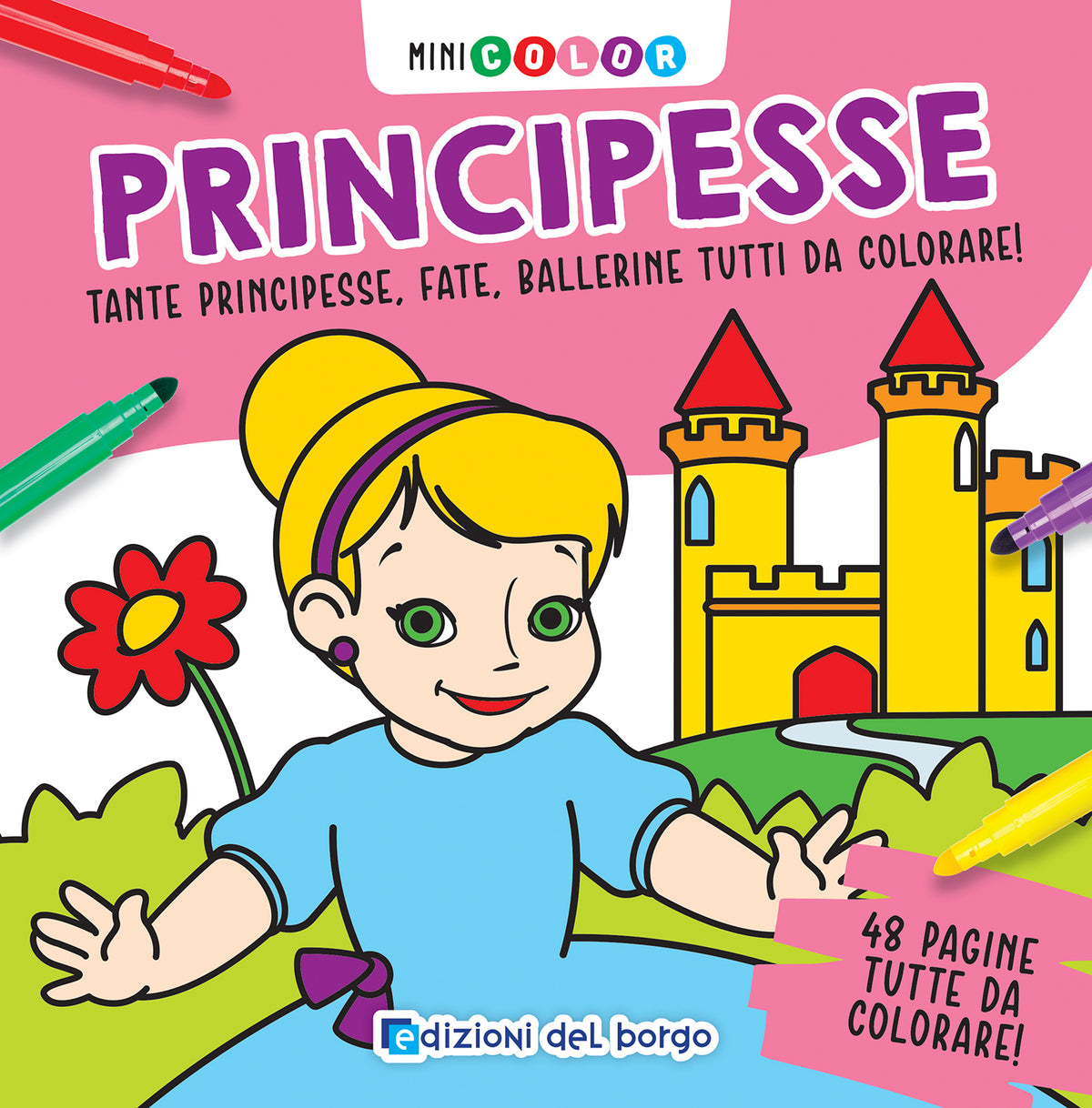 Principesse. Tante fate, principesse, ballerine tutte da colorare