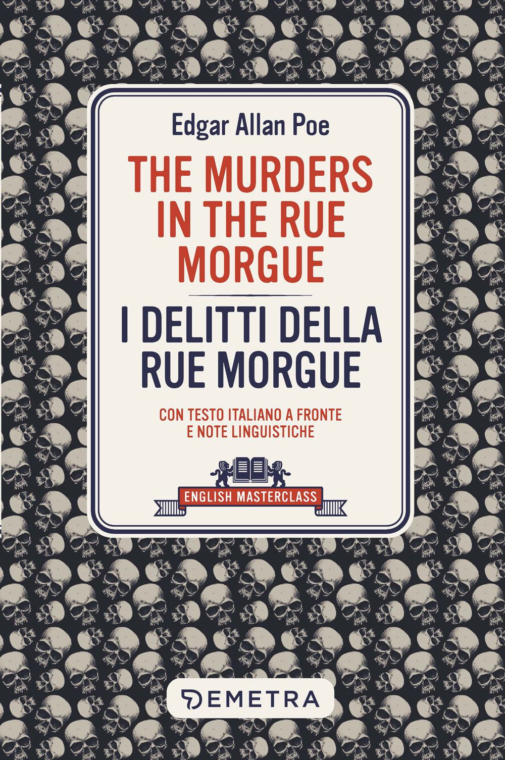The Murders in the Rue Morgue-I delitti della Rue Morgue. Testo italiano a fronte