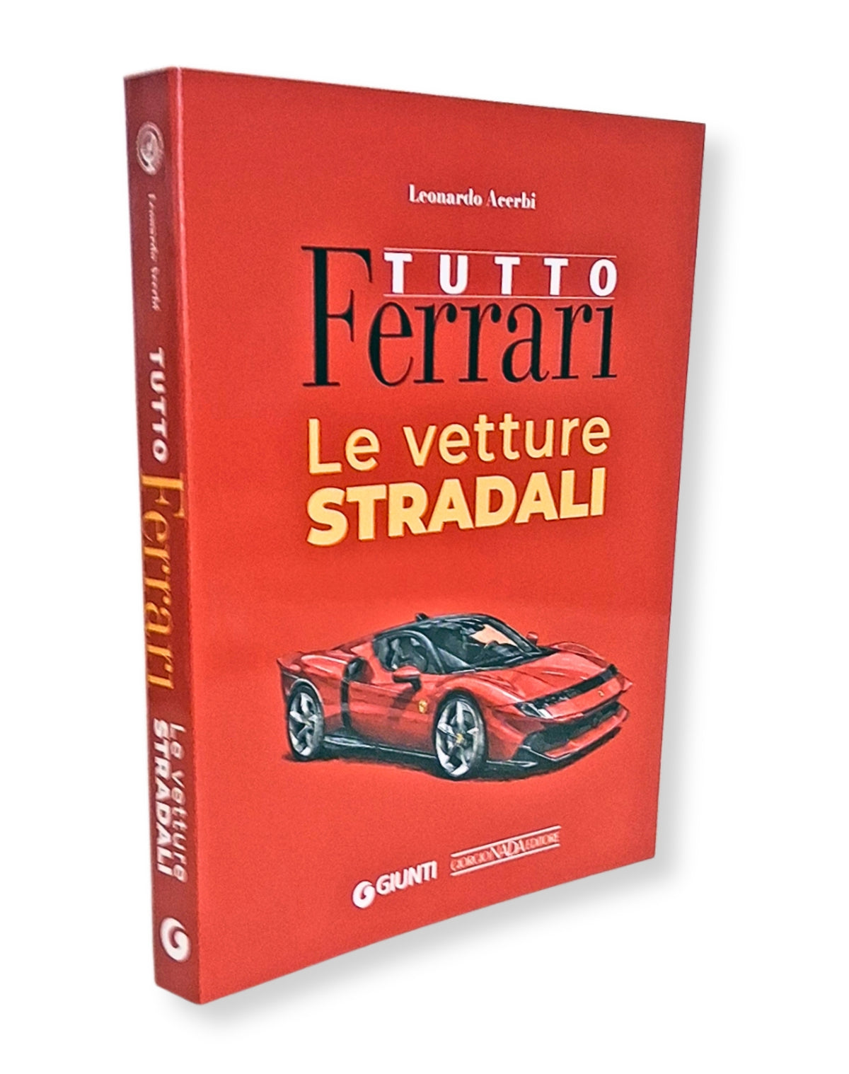 TUTTO FERRARI Le vetture stradali. Le vetture stradali