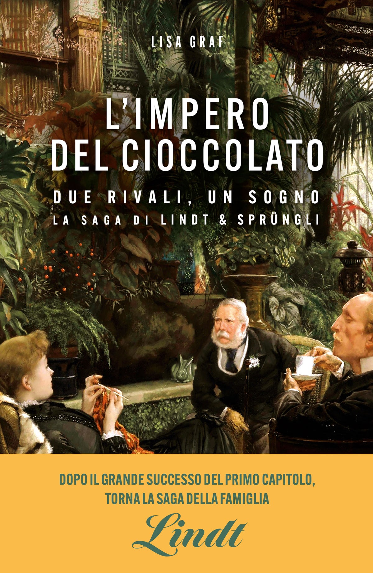 L'impero del cioccolato. Due rivali, un sogno. La saga di Lindt & Sprüngli