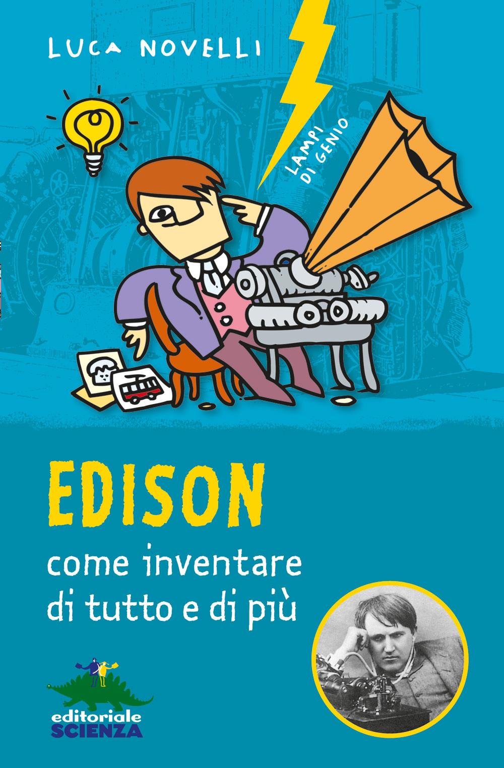 Edison come inventare di tutto e di più. Come inventare di tutto e di più...