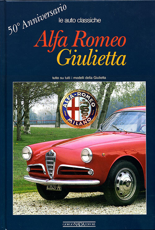 Alfa Romeo Giulietta. tutto su tutti i modelli della Giulietta. 50° Anniversario