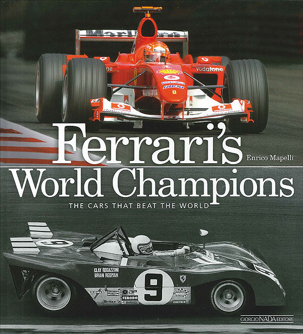 Ferrari's World Champions. The cars that beat the world