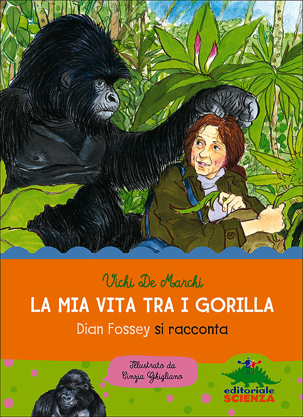 La mia vita tra i gorilla. Dian Fossey si racconta