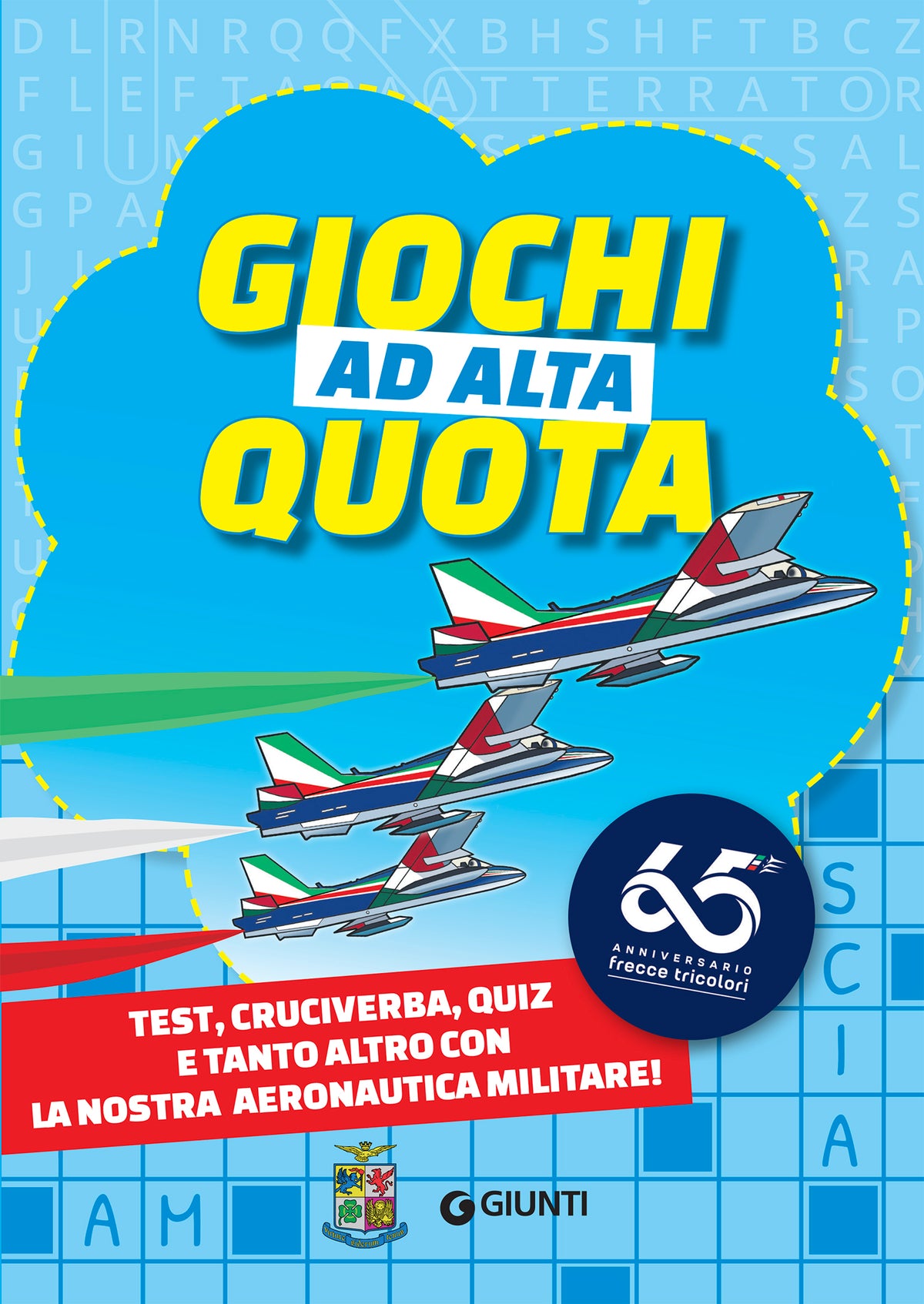 Giochi ad alta quota. Test, cruciverba, quiz e tanto altro con la nostra Aeronautica Militare