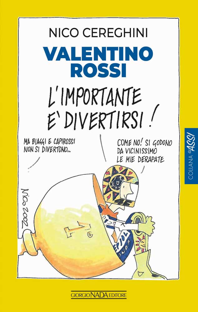 VALENTINO ROSSI L'importante è divertirsi!. L'importante è divertirsi!