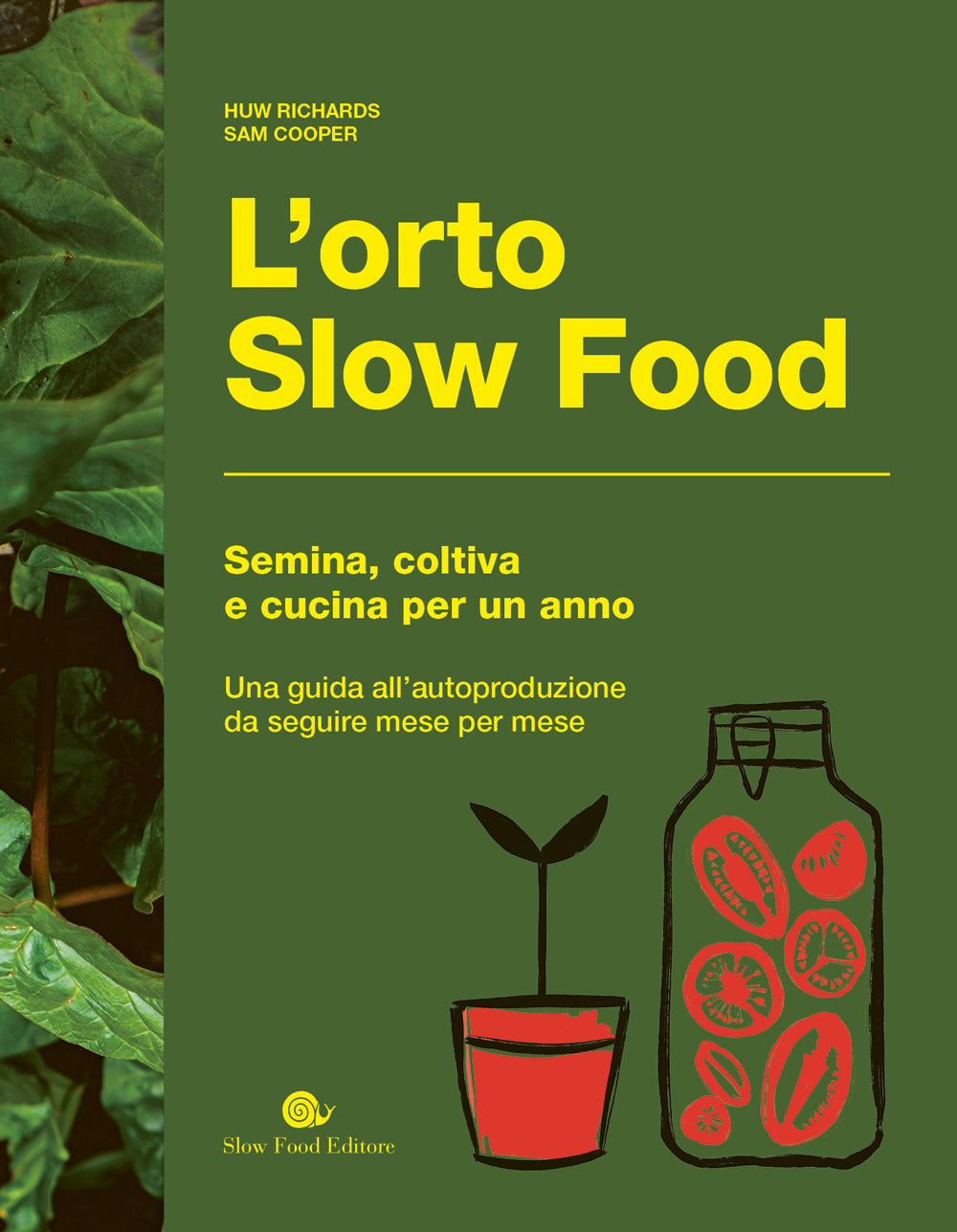 L'ORTO SLOW FOOD. Semina, coltiva e cucina per un anno
