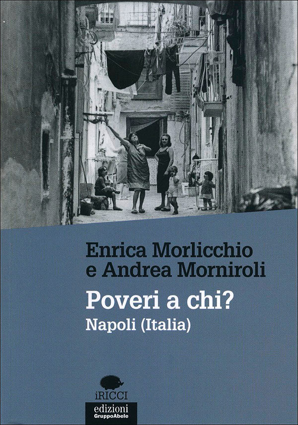Poveri a chi?. Napoli Italia