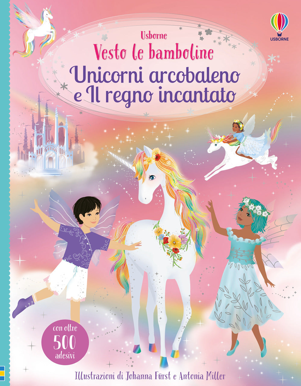 Unicorni arcobaleno e il regno incantato. Con adesivi