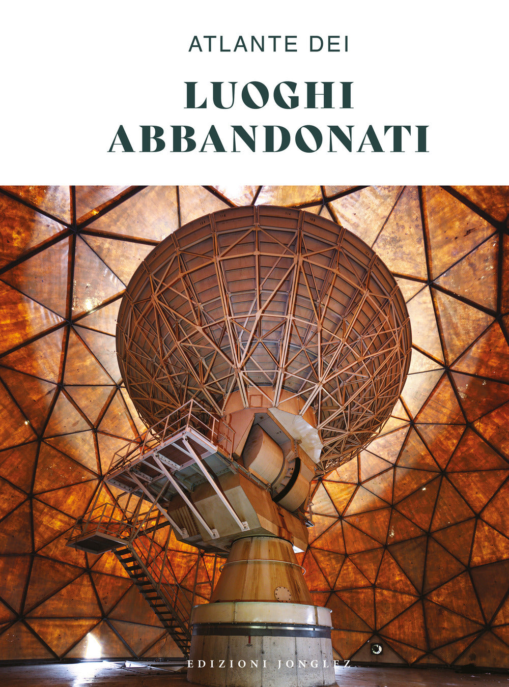 Atlante dei luoghi abbandonati