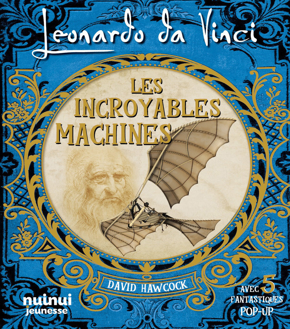 Leonardo da Vinci. Les incroyables machines