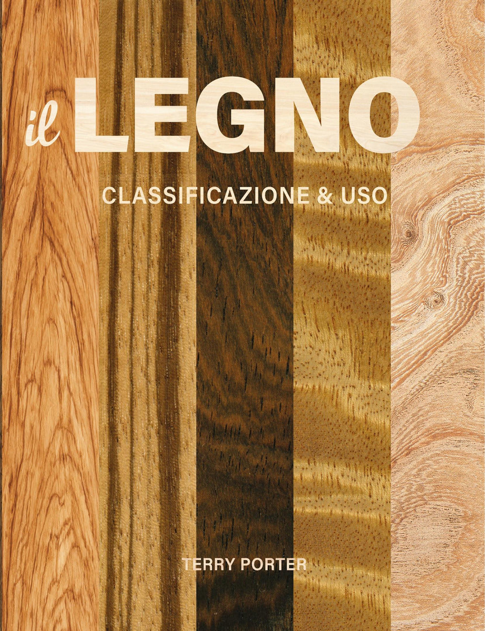 Il legno. Identificazione & uso