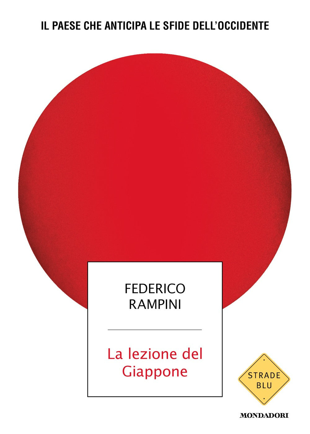 La lezione del Giappone. Il Paese che anticipa le sfide dell'Occidente