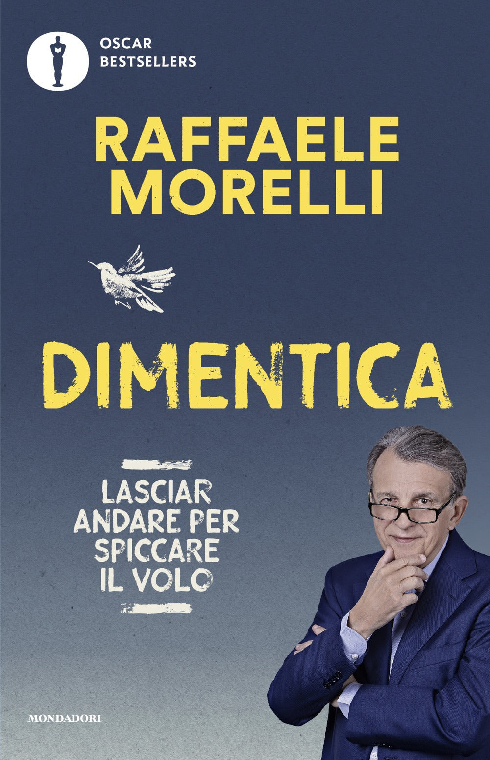 Dimentica. Lasciar andare per spiccare il volo