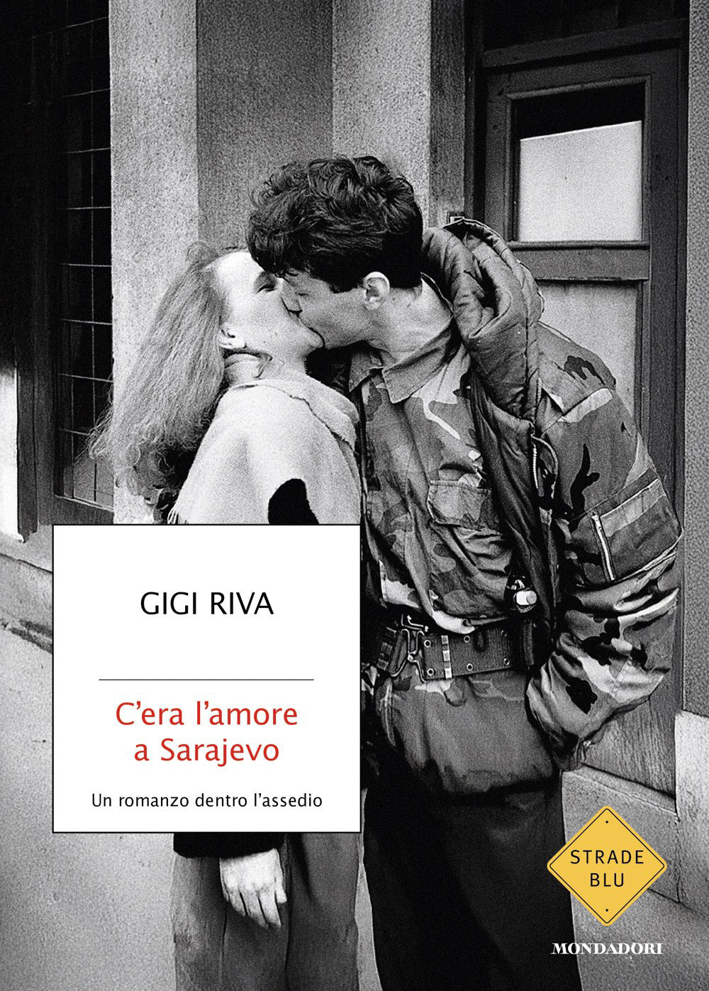 C'era l'amore a Sarajevo. Un romanzo dentro l'assedio