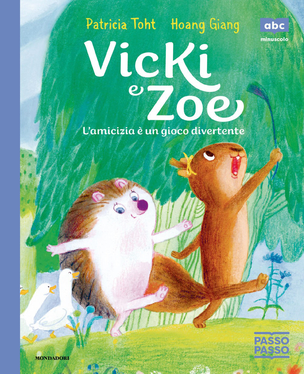 Viki e Zoe. L'amicizia è un gioco divertente. PassoPasso. Stampatello minuscolo
