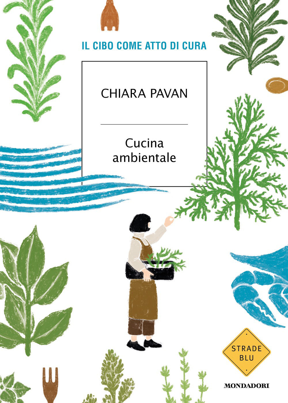 Cucina ambientale. Il cibo come atto di cura