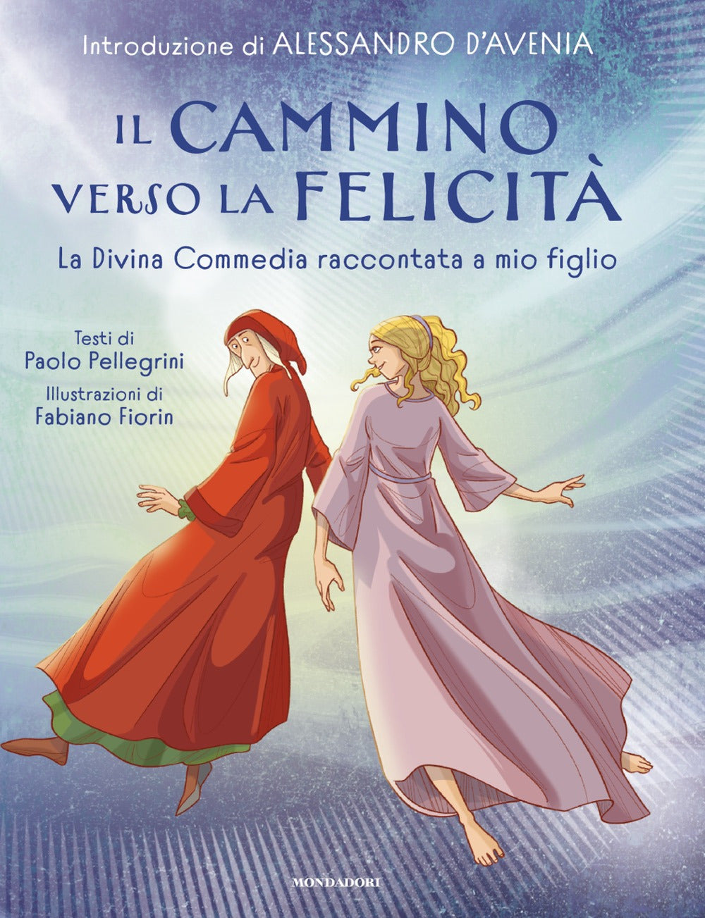 Il cammino verso la felicità. La Divina Commedia raccontata a mio figlio