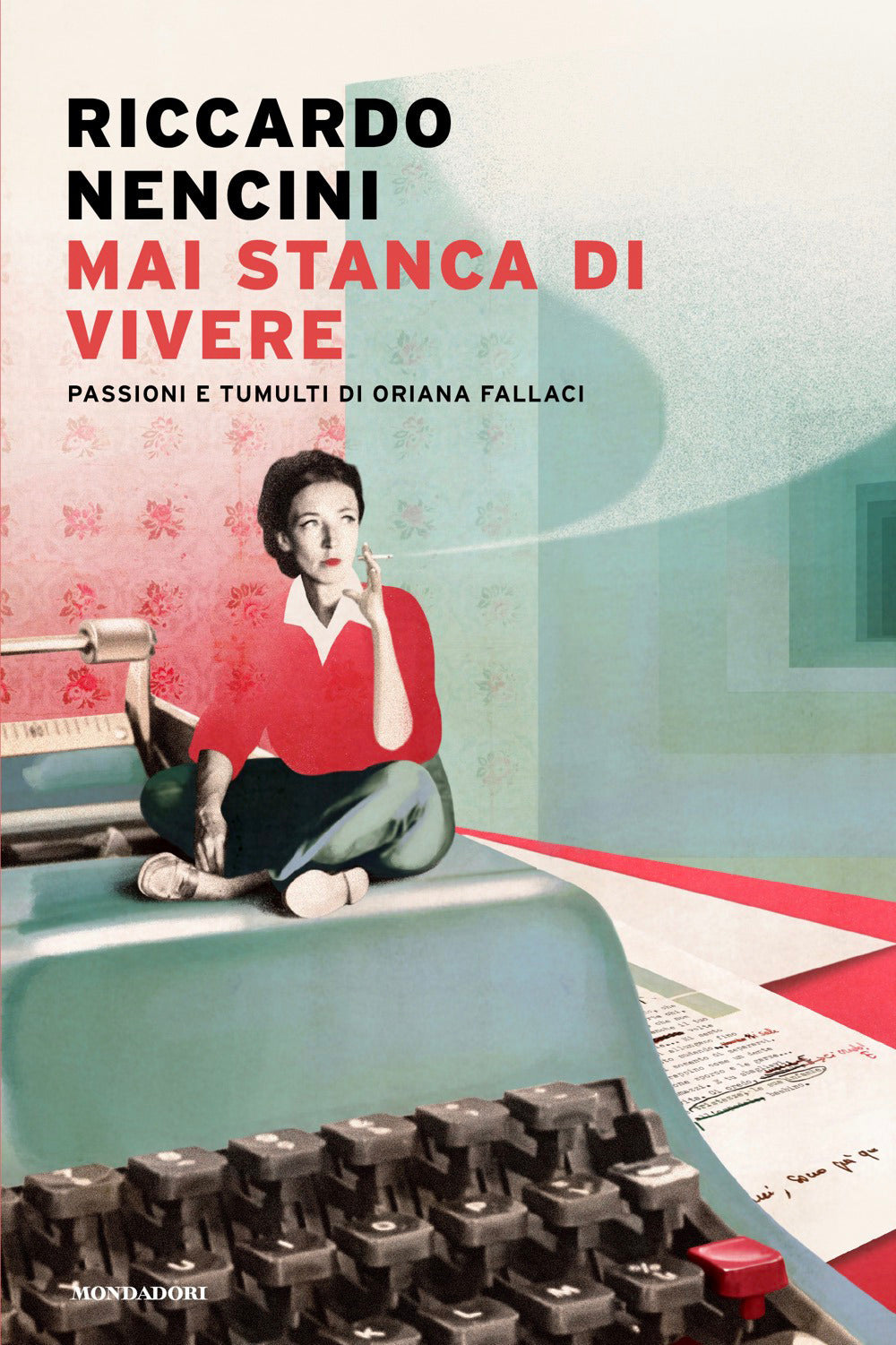 Mai stanca di vivere. Passioni e tumulti di Oriana Fallaci