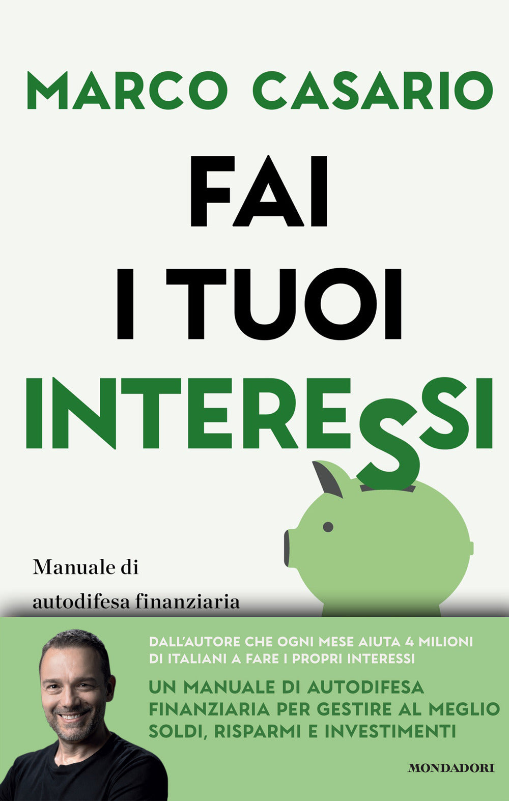 Fai i tuoi interessi. Manuale di autodifesa finanziaria per gestire soldi, risparmi e investimenti