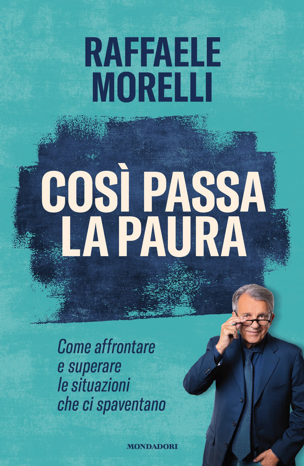 Così passa la paura. Come affrontare e superare le situazioni che ci spaventano