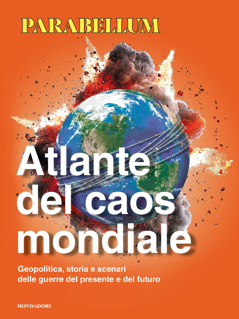 Atlante del caos mondiale. Geopolitica, storia e scenari delle guerre del presente e del futuro