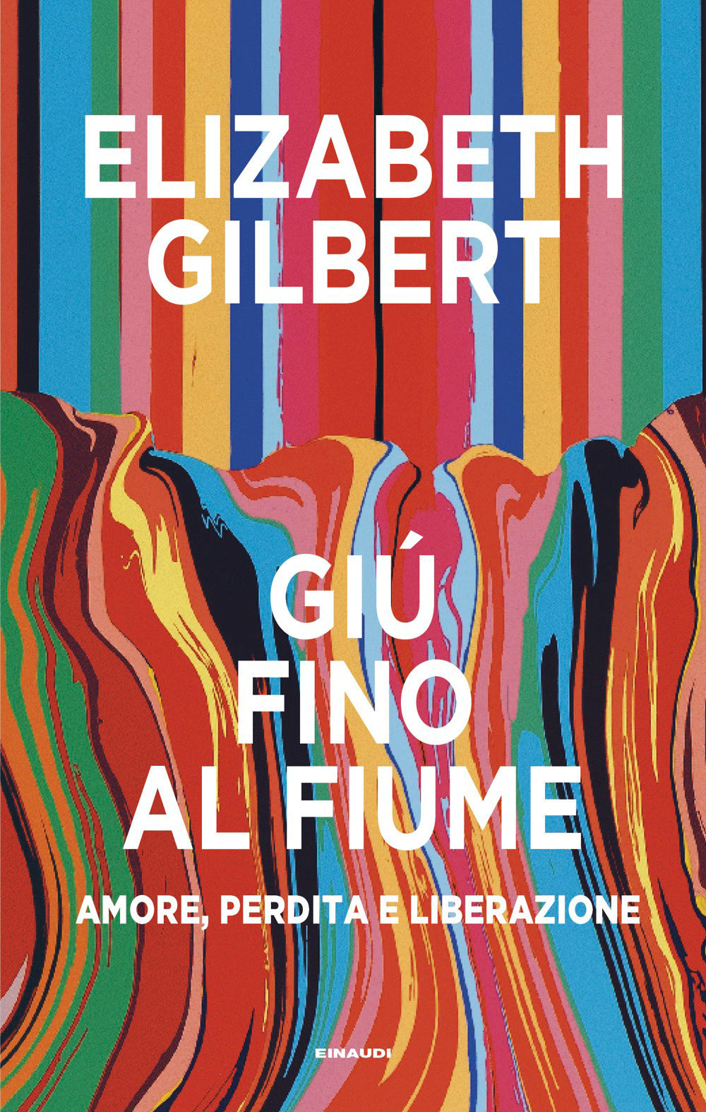 Giù fino al fiume. Amore, perdita e liberazione