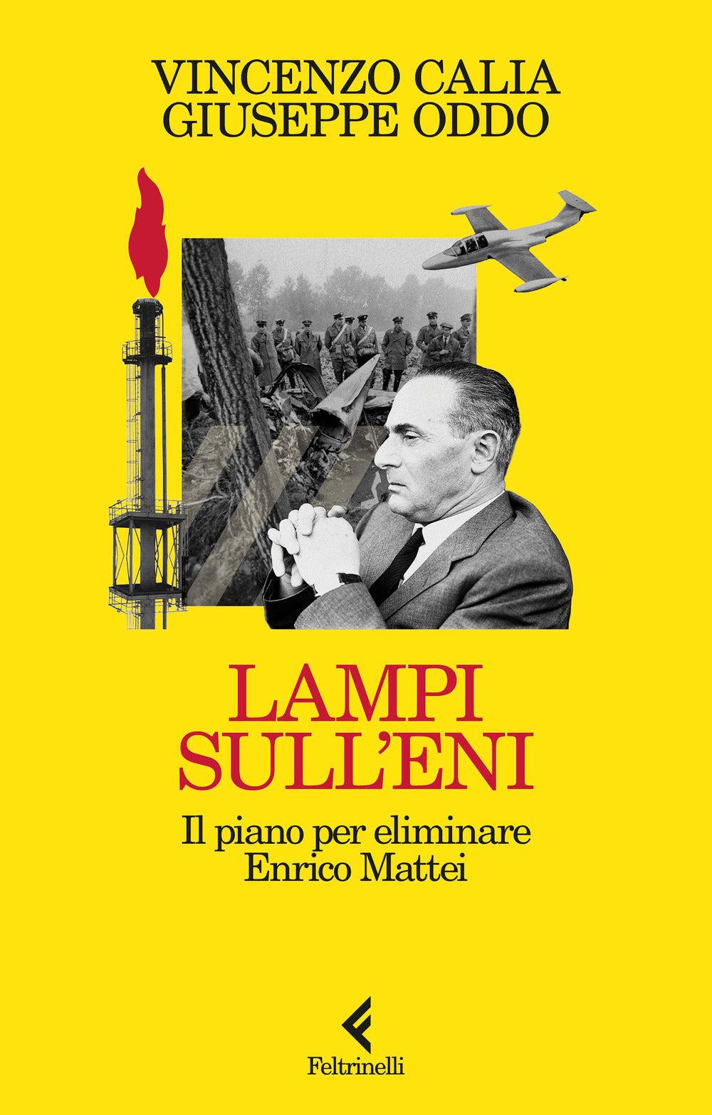 Lampi sull'Eni. Il piano per eliminare Enrico Mattei