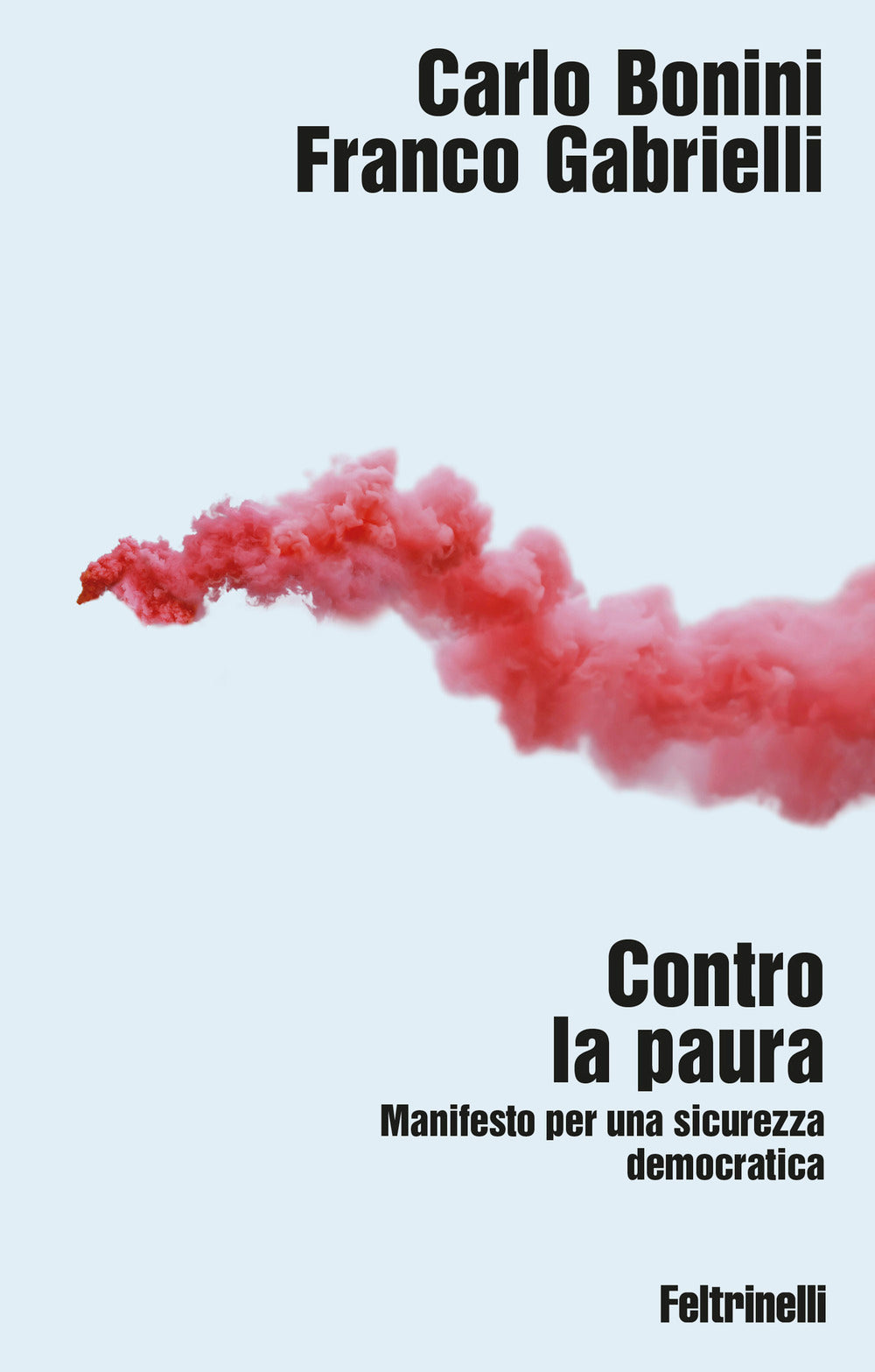 Contro la paura. Manifesto per una sicurezza democratica
