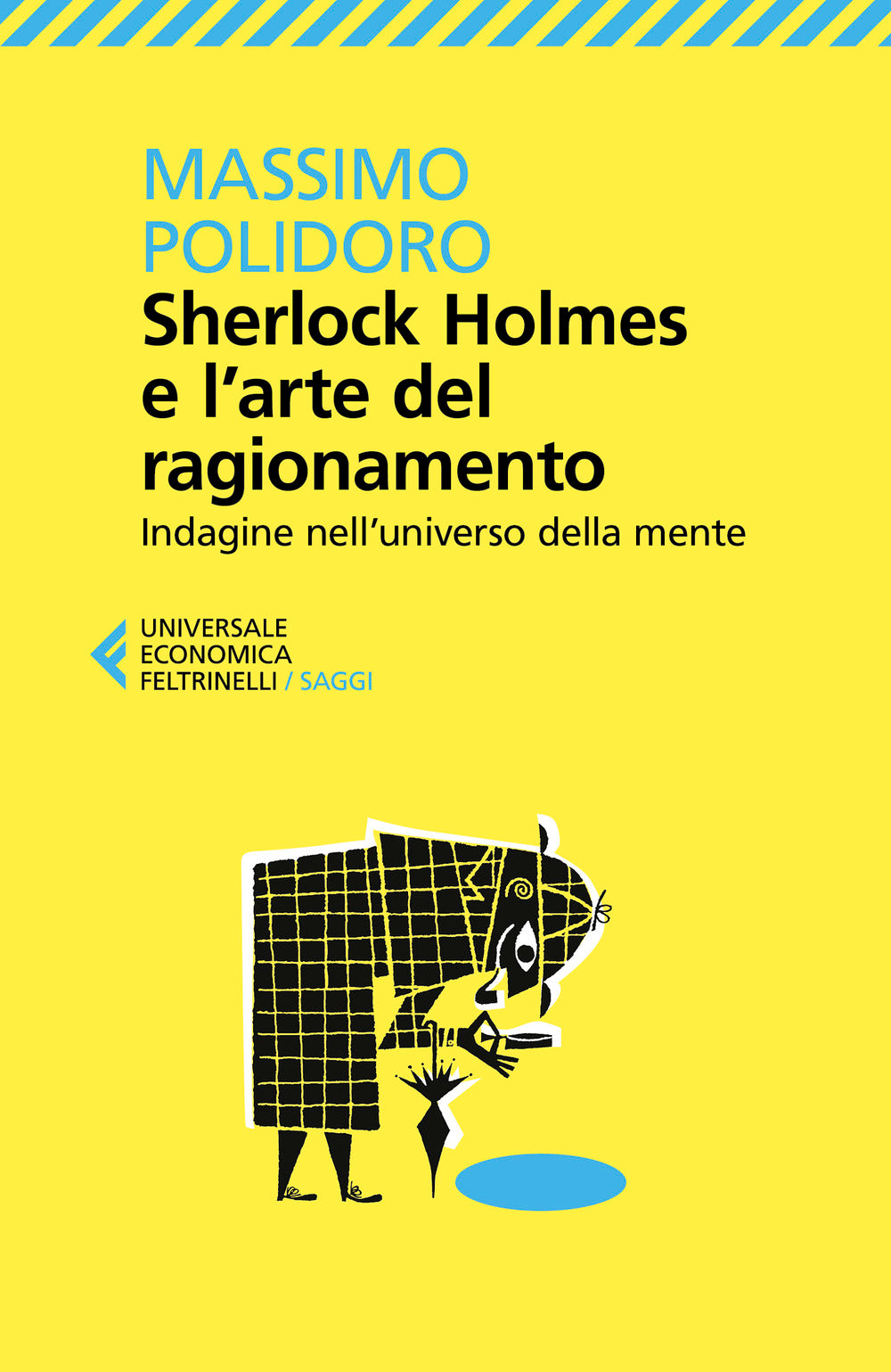 Sherlock Holmes e l'arte del ragionamento. Indagine nell'universo della mente