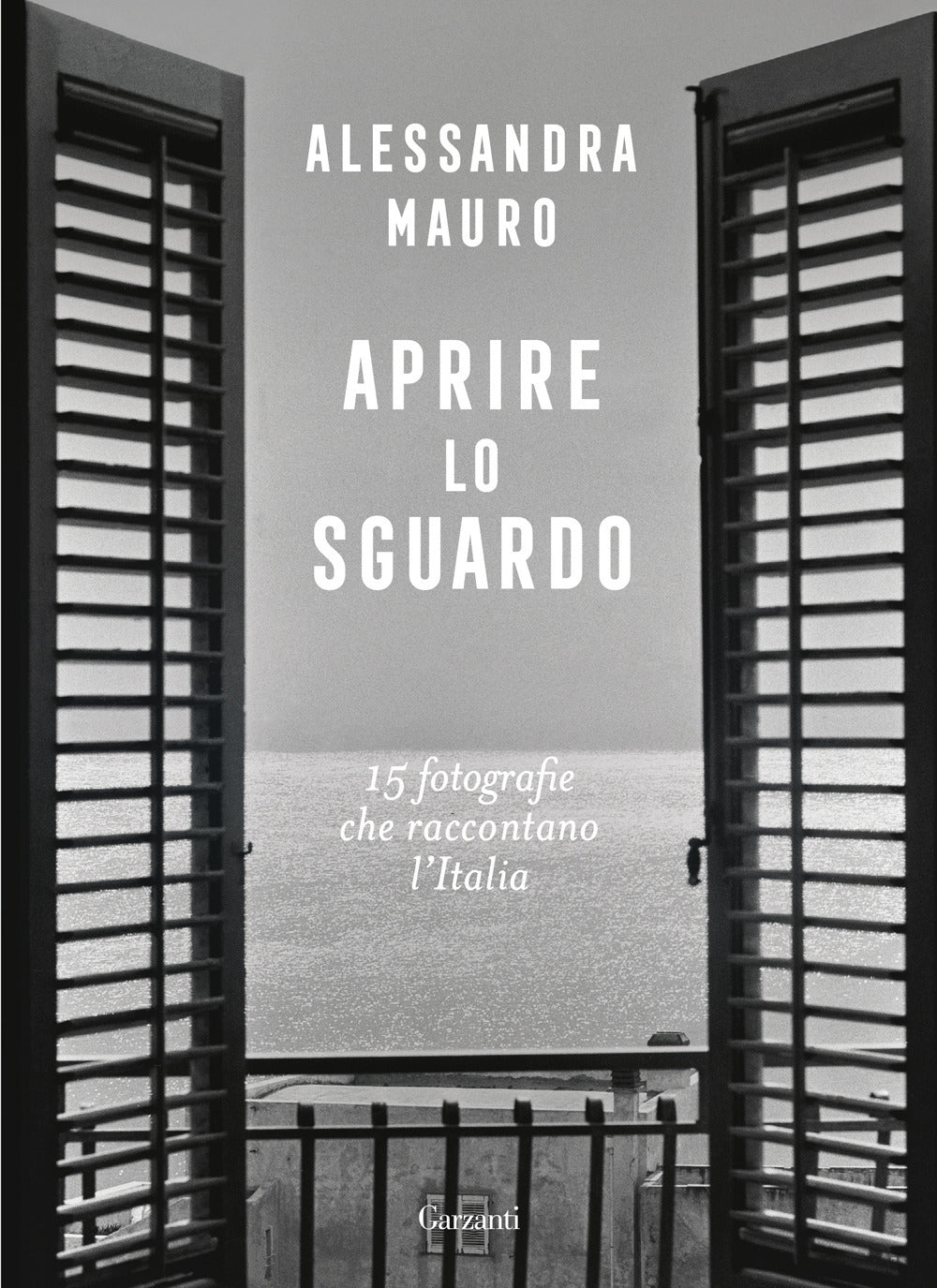 Aprire lo sguardo. 15 fotografie che raccontano l'Italia