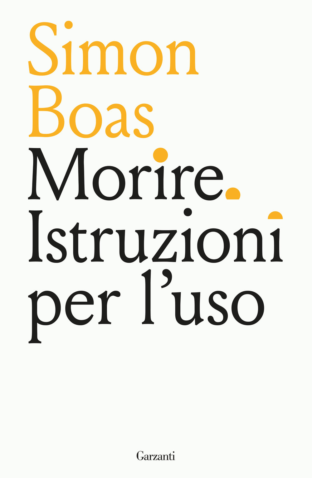 Morire. Istruzioni per l'uso
