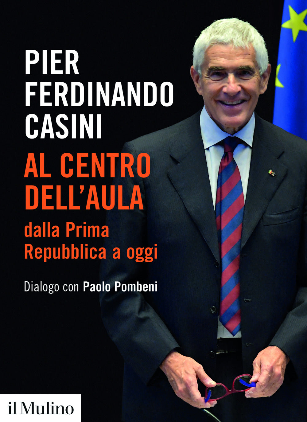 Al centro dell'aula dalla Prima Repubblica a oggi. Dialogo con Paolo Pombeni