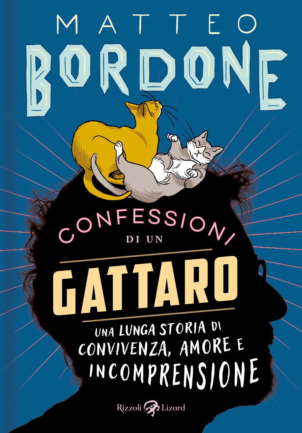 Confessioni di un gattaro. Una lunga storia di convivenza, amore e incomprensione
