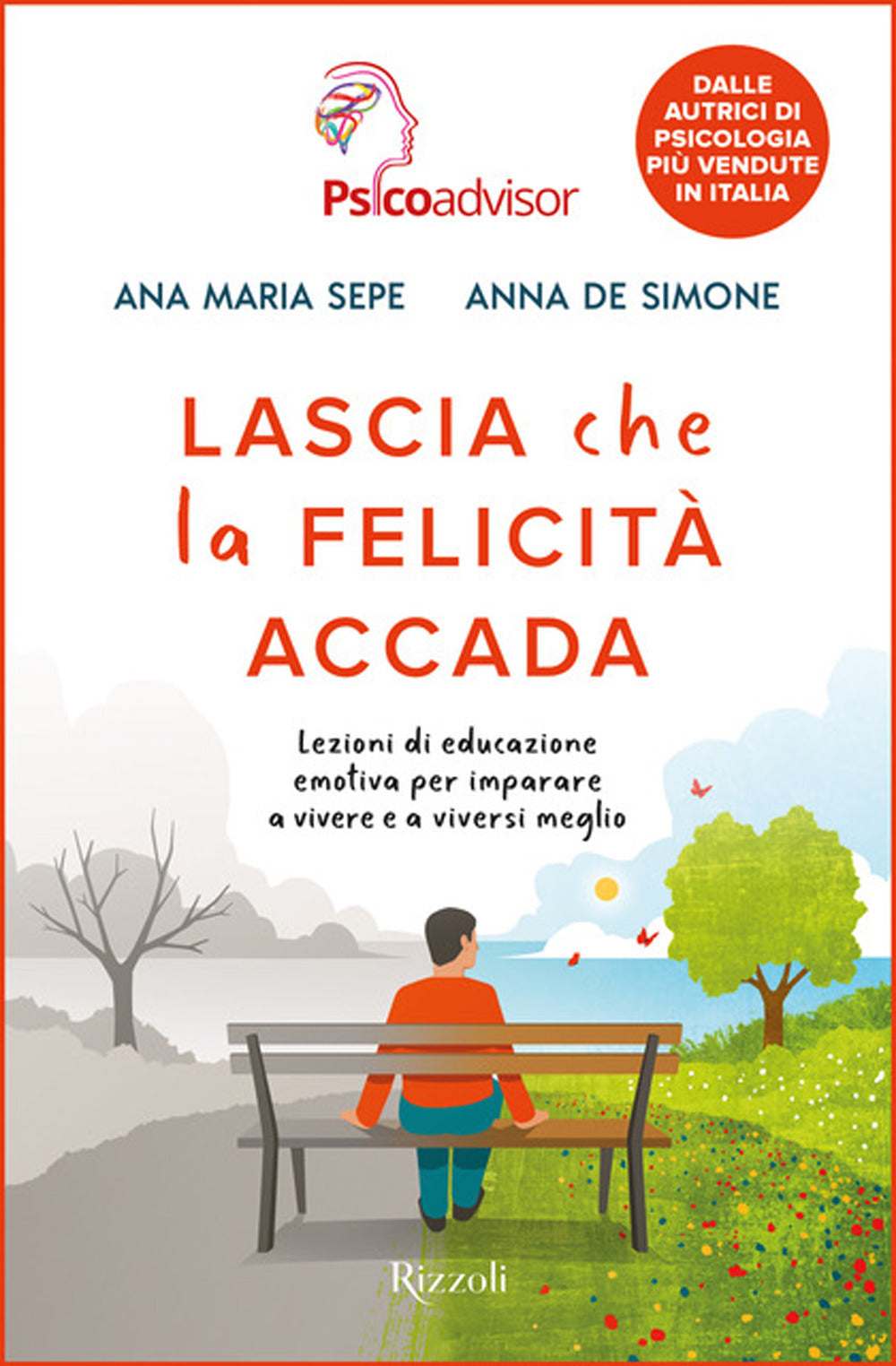 Lascia che la felicità accada. Lezioni di educazione emotiva per imparare a vivere e a viversi meglio
