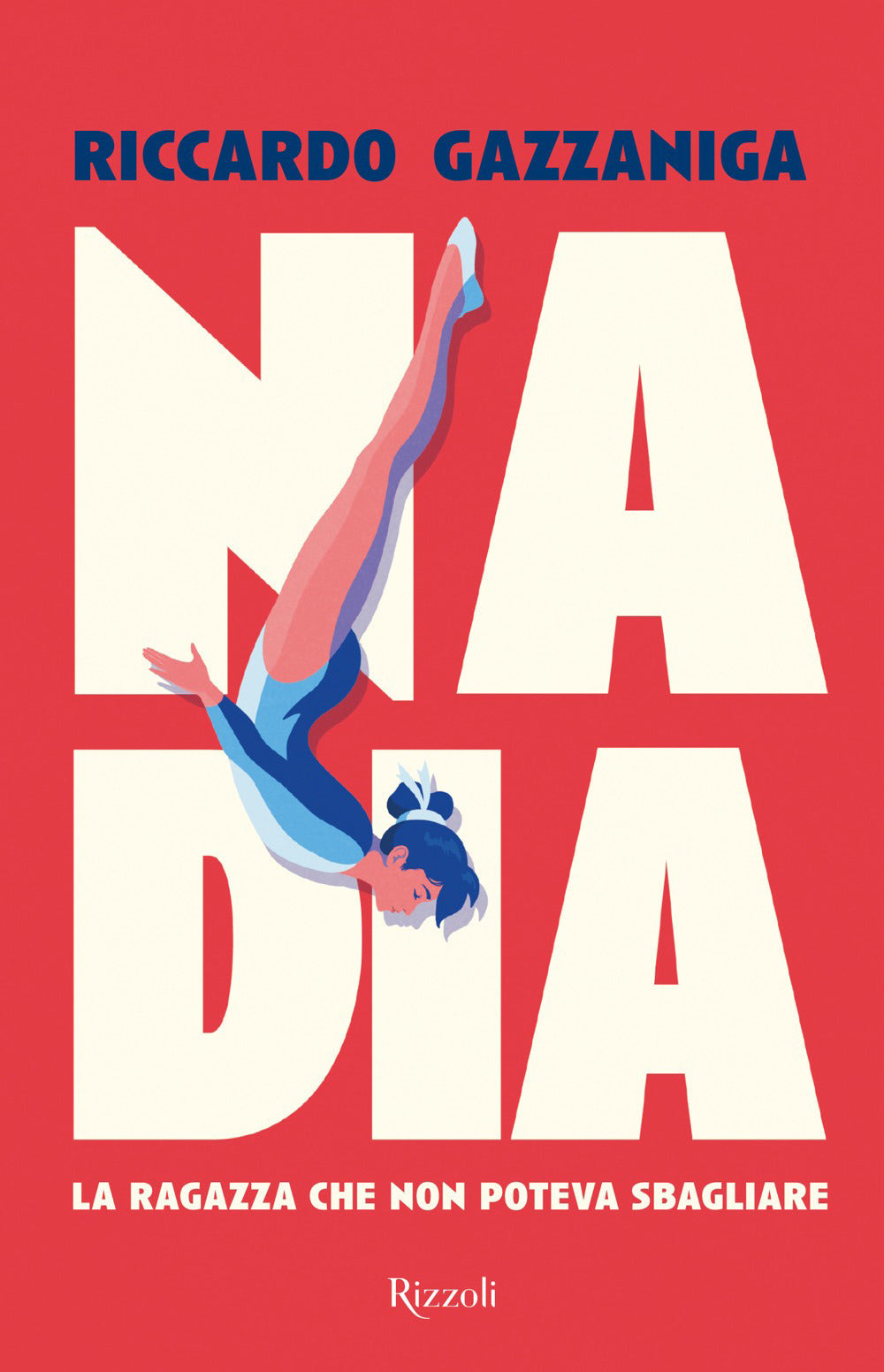 Nadia. La ragazza che non poteva sbagliare