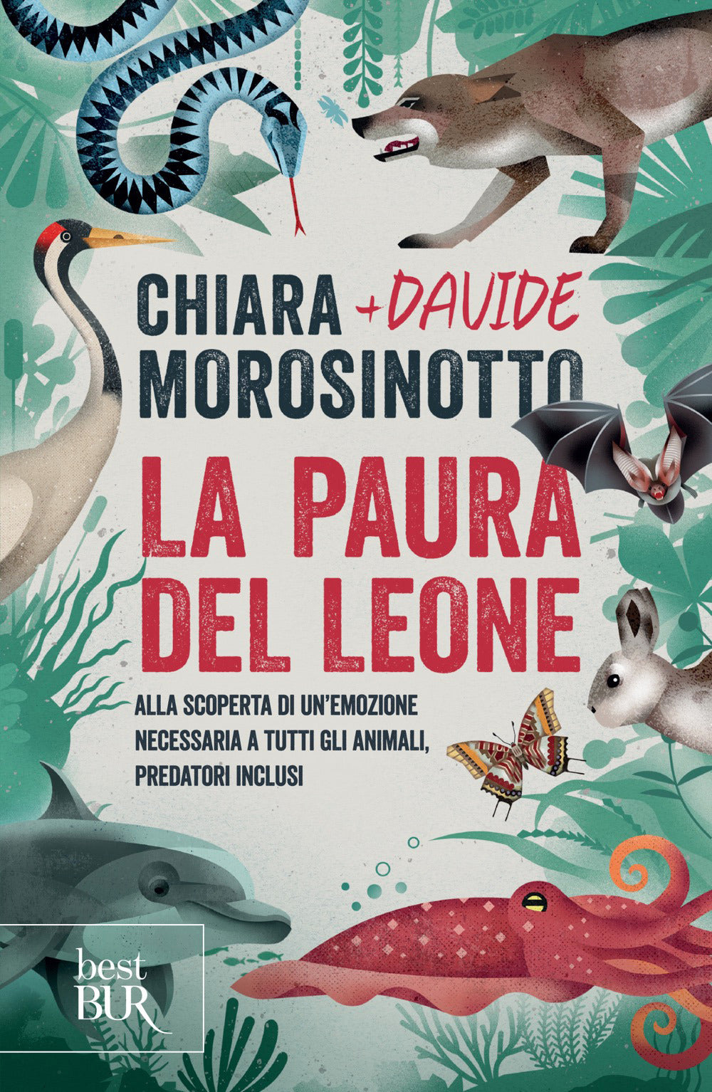 La paura del leone. Alla scoperta di un'emozione necessaria a tutti gli animali, predatori inclusi